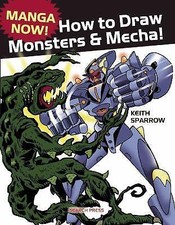 Manga Now! How to Draw Manga Monsters & Mecha by Sparrow, Keith