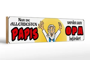 Holzschild Spruch 46x10 cm nur allerbeste Papis werden Opa Schild wooden sign - Picture 1 of 5