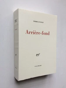 Pierre GUYOTAT " Arrière-fond " E.O. NUM. 1/30 PUR FIL aux Edit° Gallimard 2010 - Picture 1 of 3