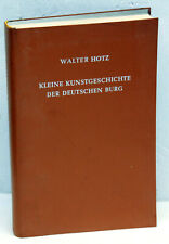Walter Hotz - KLEINE KUNSTGESCHICHTE DER DEUTSCHEN BURGEN
