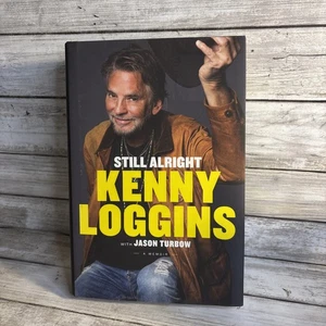 Still Alright Kenny Loggins A Memoir w/Jason Turbow Hardcover NEW First Edition - Picture 1 of 6
