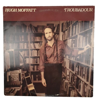 Hugh Moffatt - Troubadour 33 RPM Vinyl LP Record, 1989, Folk, World, & Country - Image 1 of 4
