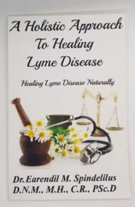 A Holistic Approach to Healing Lyme Disease by Dr Spindelilus Paperback Book - Picture 1 of 6