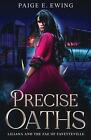 Precise Oaths by Paige E. Ewing Paperback Book