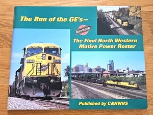 BOOK The Run of the GE's CNW Final Motive Power New 1995 Colorful Chicago North - Picture 1 of 2