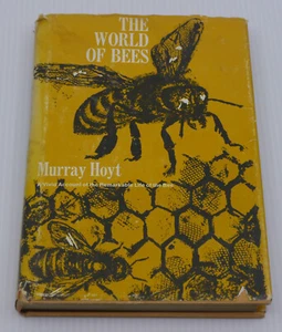 THE WORLD OF BEES, 1965 HC DJ BOOK BY MURRAY HOYT, HONEYBEE RESEARCH - Picture 1 of 6