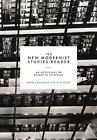The New Modernist Studies Reader: An Anthology of Essential Criticism by Profess