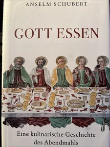 Schubert - Gott essen - Eine kulinarische Geschichte des Abendmahls - Beck - Bild 1 von 5