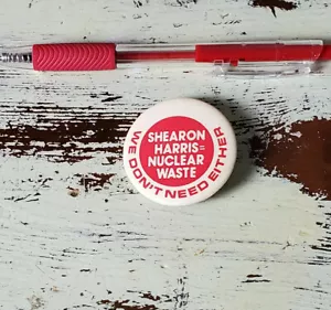 Shearon Harris = Nuclear Waste - We Dont Need Either Pin, Button NC (1977) - Picture 1 of 2
