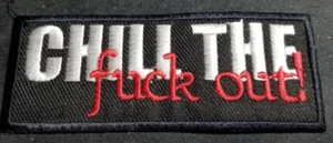 Chill The Fyck Out! Stickaufnäher ca. 1,5x3,75" - Bild 1 von 2