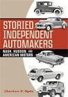 Storied Independent Automakers: Nash, Hudson, and American Motors (Hardback or C