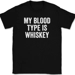 My Blood Type Is Whiskey T-Shirt Tee Funny Drinking Novelty GIft - Picture 1 of 10