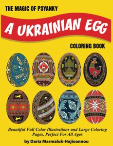The Magic of Pysanky, a Ukrainian Egg Coloring Book: Beautiful Full Color Illust - Picture 1 of 2