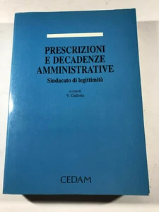 Prescrizioni e decadenze amministrative Sindacato di Legittimità Gallotta CEDAM - Picture 1 of 1