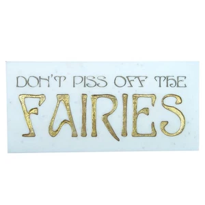 Don't Piss Off The Fairies Marble Finish Plaque Stand Up Sign Home Wall Decor - Picture 1 of 1