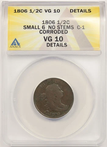 1806 Small 6 No Stems C-1 1/2C ANACS VG 10 Details Draped Bust Half Cent Cover