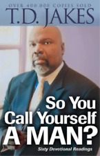 T.d. Jakes So You Call Yourself a Man? – A Devotional fo (Paperback) (UK IMPORT)