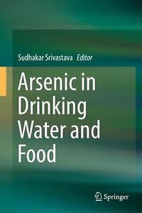 Arsenic in Drinking Water and Food by Sudhakar Srivastava (English) Hardcover Bo