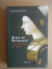 Marie de Bourgogne ou la fragilité des jours MF Barbot, 2006