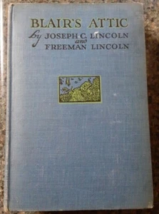 Blair’s Attic by Joseph C. & Freeman Lincoln 1929 1st  Hardcover SIGNED - Bild 1 von 9