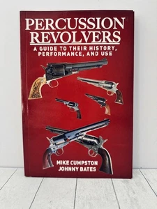 Percussion Revolvers History Performance Use Cumpston Replica Guns 2014 Pbk - Picture 1 of 6