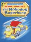 The Robodog: Superhero (Colour Young Puffin) By Frank Rodgers
