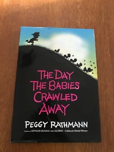 THE DAY THE BABIES CRAWLED AWAY by Peggy Rathmann G.P. Putnam’s Sons 2003 1st Pr - Imagen 1 de 4