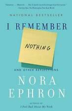 I Remember Nothing: And Other Reflections - Paperback By Ephron, Nora - Good