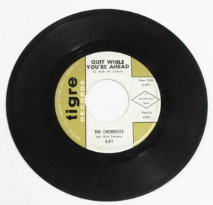 Tigre Records 601 The Chordells Quit While You're Ahead/Yea-Yea 45RPM - Good - Bild 1 von 5