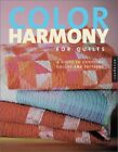COLOR HARMONY FOR QUILTS: A QUILTMAKER'S GUIDE TO By Bill Kerr & Weeks Ringle