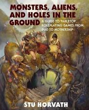 Monsters, Aliens, and Holes in the Ground by Stu Horvath