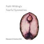 Faith Wilding's Fearful Symmetries, Shannon Stratt