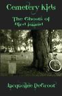 Cemetery Kids Ghosts Of Bird Island By Degroot, Jacqueline, Like New Used, Fr...