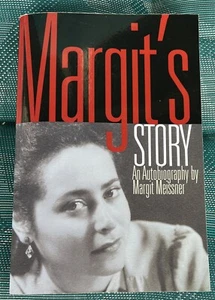 MARGIT'S STORY  AN AUTOBIOGRAPHY BY MARGIT MEISSNER 2016 INSCRIBED/SIGNED PB ED - Picture 1 of 18