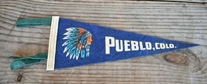 PUEBLO, COLO. Chief Headdress Felt Vintage Pennant 1940'S-1950'S - Picture 1 of 6