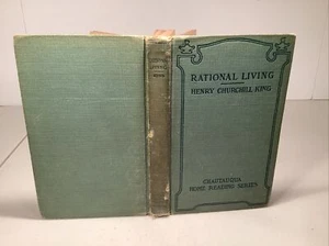Rational Living by Henry Churchill King, ©️1905, April 1906 Edition, Read - Picture 1 of 13