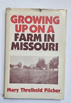 Growing up on a Farm in Missouri by Mary Threlkeld Pilcher - Image 1 of 4