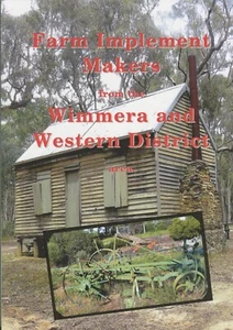 Farm Implement Makers from the Wimmera and Western District area by Ken Arnold - Picture 1 of 1