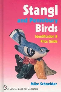 Stangl und Pennsbury Vögel: Ein Identifikations- und Preisführer von Mike Schneider - Bild 1 von 1