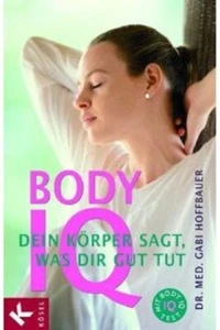 Body IQ. Dein Körper sagt, was dir gut tut von Gabi...  Buch  Zustand ungelesen - Bild 1 von 1