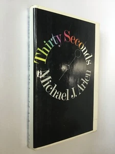 Thirty Seconds - Michael J Arlen - US 1st 1980 - Dust Wrapper - Fine - Imagen 1 de 1