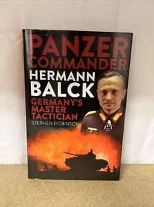 Panzer Commander Hermann Balck: Germany's Master Tactician by Stephen Robinson - Imagen 1 de 7