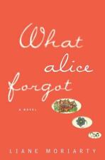 What Alice Forgot - hardcover, Liane Moriarty, 0399157182