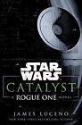 Star Wars: Catalyst: A Rogue One Novel by Luceno, James Book The Cheap Fast Free