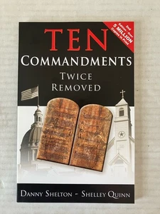 Ten Commandments Twice Removed by Danny Shelton Shelley Quinn 2007 Paperback New - Foto 1 di 8