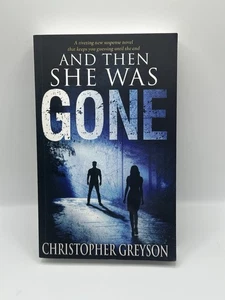 And Then She Was Gone: Christopher Greyson’s Gripping New Suspense Novel - Imagen 1 de 14