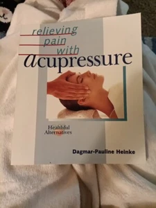 Relieving Pain With Acupressure Book - Bild 1 von 3