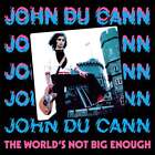 John Du Cann The World's Not Big Enough (CD) Album