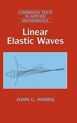 Linear Elastic Waves Cambridge Texts Applied Mathematics John G. … 9780521643689 - Image 1 of 1