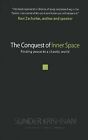 The Conquest of Inner Space: Finding Peace in a Chaotic World .. NEW